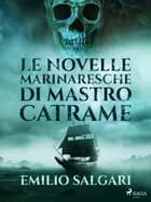 Le novelle marinaresche di mastro Catrame af Emilio Salgari