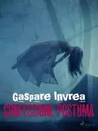 Confessione postuma af Gaspare Invrea