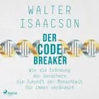 Der Codebreaker: Wie die Erfindung der Genschere die Zukunft der Menschheit für immer verändert