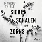 Die sieben Schalen des Zorns af Markus Thiele