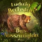 Das Nusszweiglein af Ludwig Bechstein