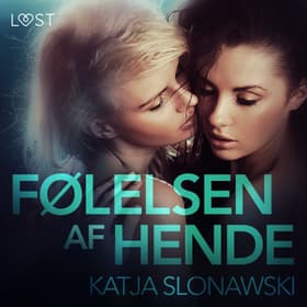 Følelsen af hende - Erotisk novelle af Katja Slonawski