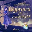 Wyprawa po magiczny lek af Agnieszka Rautman-Szczepańska