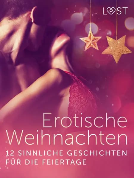 Erotische Weihnachten: 12 sinnliche Geschichten für die Feiertage af Camille Bech
