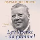 Lev stærkt - dø gammel