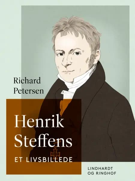 Henrik Steffens. Et livsbillede af Richard Petersen