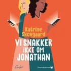 Vi snakker ikke om Jonathan af Katrine Skovgaard