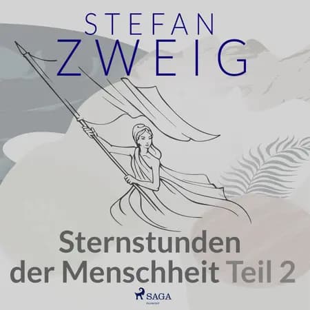 Sternstunden der Menschheit Teil 2 af Stefan Zweig