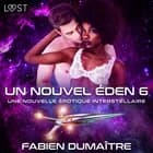 Un nouvel Éden 6 - Une nouvelle érotique interstellaire af Fabien Dumaître