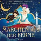 Märchen aus der Ferne af Giambattista Basile, Charles Perrault og Märchen aus 1001 Nacht