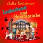 Zauberkraut und Hexensprüche
