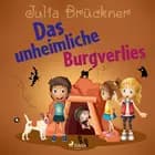 Das unheimliche Burgverlies