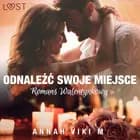 Odnaleźć swoje miejsce - romans walentynkowy af Annah Viki M.