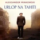 Urlop na Tahiti af Aleksander Minkowski
