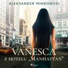 Vanesca z hotelu ''Manhattan'' af Aleksander Minkowski