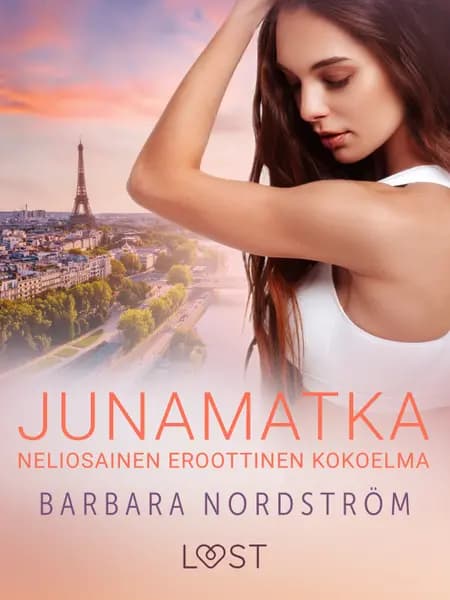 Junamatka: Neliosainen eroottinen kokoelma af Barbara Nordström