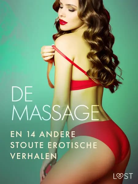 De massage en 14 andere stoute erotische verhalen af Malin Edholm