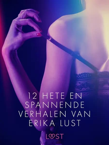 12 hete en spannende verhalen van Erika Lust af Sarah Skov