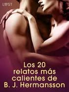 Los 20 relatos más calientes de B. J. Hermansson - una colección erótica
