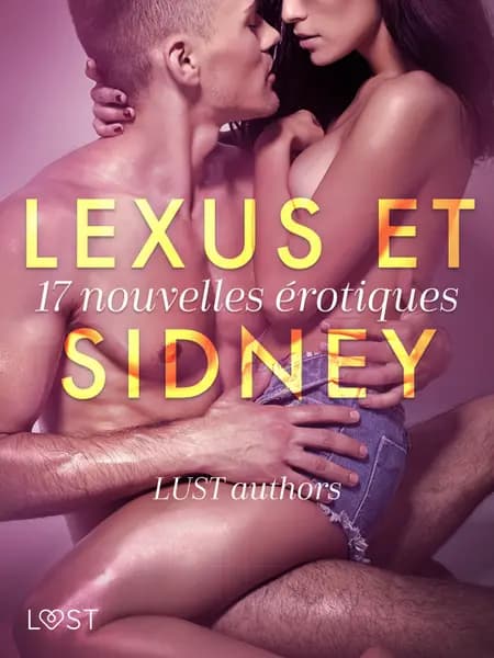 LeXus et Sidney : 17 nouvelles érotiques af Ashley B. Stone