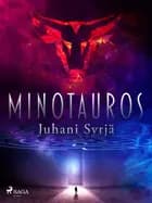Minotauros af Juhani Syrjä