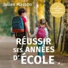 Réussir ses années d'école af Julien Masson