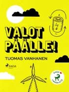 Valot päälle! af Tuomas Vanhanen