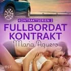 Fullbordat kontrakt - erotisk novell af Maria Aguero