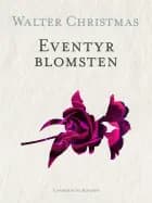 Eventyrblomsten af Walter Christmas
