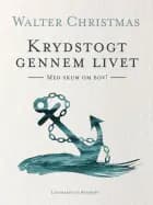 Krydstogt gennem Livet. Med skum om bov!
