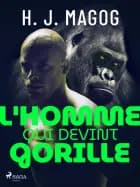 L'Homme qui devint gorille