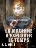 La Machine à explorer le temps af H. G. Wells