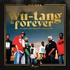 Wu-Tang is forever: Im engsten Kreis der größten Band der Welt (Gekürzte Lesung) af Eva Ries