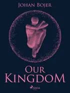 Our Kingdom af Johan Bojer