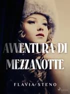 Avventura di mezzanotte af Flavia Steno
