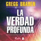 La verdad profunda af Gregg Braden
