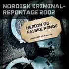 Heroin og falske penge