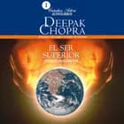 El ser superior af Deepak Chopra