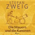 Die Mauern und die Kanonen af Stefan Zweig