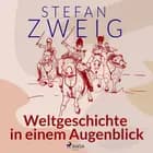Weltgeschichte in einem Augenblick
