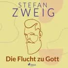 Die Flucht zu Gott af Stefan Zweig