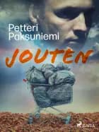 Jouten af Petteri Paksuniemi