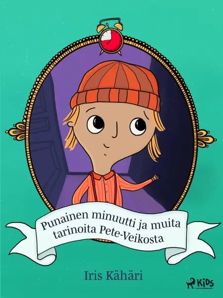 Punainen minuutti ja muita tarinoita Pete-Veikosta af Iris Kähäri