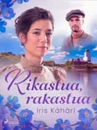 Rikastua, rakastua af Iris Kähäri