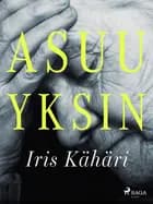 Asuu yksin af Iris Kähäri