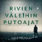 Rivien väleihin putoajat af Ville Peltola