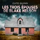 Les Trois Épouses de Blake Nelson af Cate Quinn
