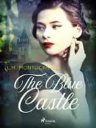 The Blue Castle af L. M. Montgomery