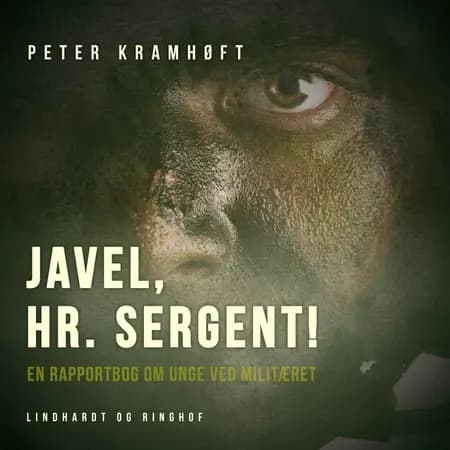 Javel, hr. sergent! En rapportbog om unge ved militæret af Peter Kramhøft