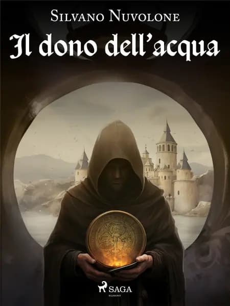 Il dono dell'acqua - Il mistero dell'abbazia di Lucedio af Silvano Nuvolone